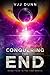Conquering The End (The End #4)