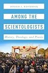 Among the Scientologists: History, Theology, and Praxis (Oxford Studies in Western Esotericism)