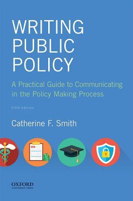 Writing Public Policy: A Practical Guide to Communicating in the Policy Making Process