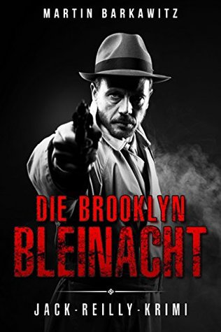 Die Brooklyn Bleinacht: Jack-Reilly-Krimi (Ein Fall für Jack Reilly 4)