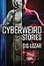Cyberweird Stories: A Contagious Collection of Short Stories and Poems