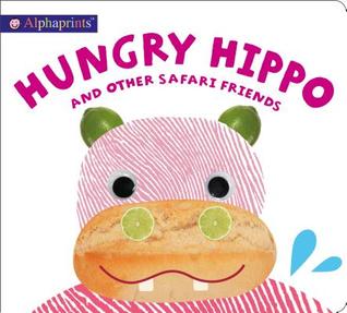 Alphaprints: Hungry Hippo and other safari animals (Board Book)