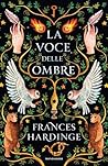 La voce delle ombre by Frances Hardinge