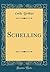 Schelling (Classic Reprint) (French Edition)