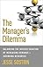 The Manager's Dilemma: Balancing the Inverse Equation of Increasing Demands and Shrinking Resources