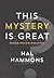 This Mystery Is Great by Hal Hammons