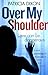 Over My Shoulder by Patricia Dixon
