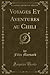 Voyages Et Aventures au Chili by Felix Maynard
