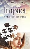 IMPACT: A Memoir of PTSD IMPACT: A Memoir of PTSD