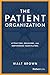 The Patient Organization by Walt Brown