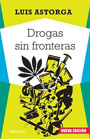 Drogas sin fronteras / Drugs without borders (Spanish Edition)