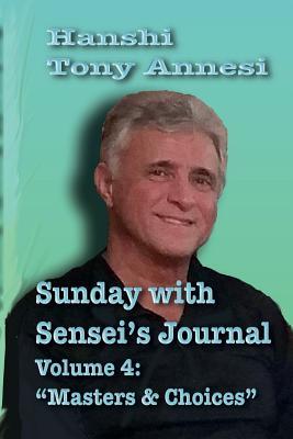 Sunday with Sensei's Journal, Volume Four: Masters & Choices