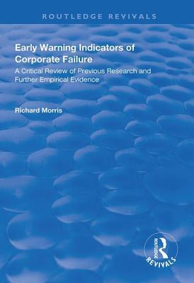 Early Warning Indicators of Corporate Failure: A Critical Review of Previous Research and Further Empirical Evidence (Routledge Revivals)