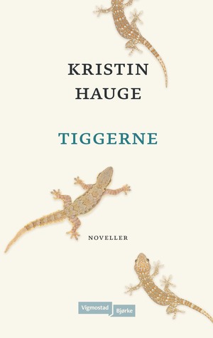 Tiggerne: Noveller (Hardcover)