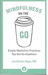 Mindfulness on the Go [Paperback] CHOZEN BAYS, JAN by Jan Chozen Bays