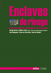 Enclaves de riesgo  gobierno neoliberal, desigualdad y control social (Paperback)