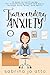 Transcending Anxiety : A down to earth guide for transforming stress and worry through mind, body and spirit
