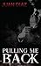 Pulling Me Back
