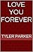 Love You Forever by Tyler Parker