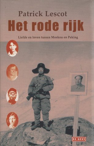 Het rode rijk: liefde en leven tussen Moskou en Peking (Hardcover)