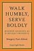 Walk Humbly, Serve Boldly: ...