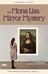 The Mona Lisa Mirror Mystery (Into the Art, #1) The Mona Lisa Mirror Mystery (Into the Art, #1)