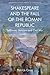 Shakespeare and the Fall of the Roman Republic by Patrick Gray