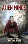 Alien Minds by Christina Bauer
