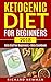 Ketogenic Diet For Beginner...