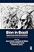 Bion in Brazil: Supervisions and Commentaries