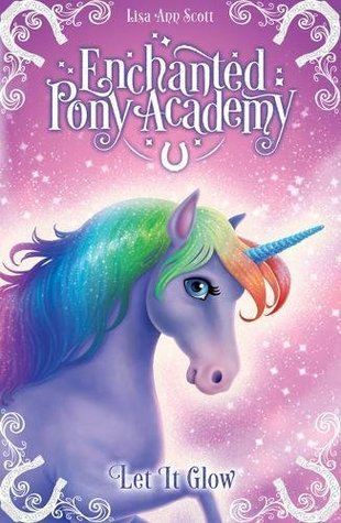 Enchanted Pony Academy 3 Let It Glow (Paperback)