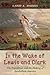 In the Wake of Lewis and Clark by Larry E. Morris
