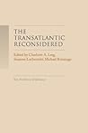 The Transatlantic Reconsidered: The Atlantic World in Crisis The Transatlantic Reconsidered: The Atlantic World in Crisis