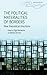 The political materialities...