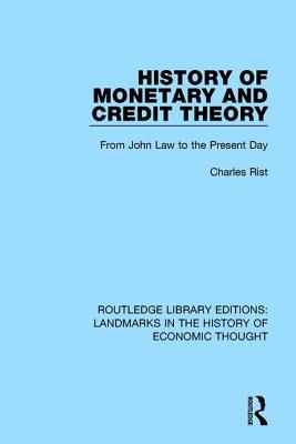 History of Monetary and Credit Theory (Routledge Library Editions: Landmarks in the History of Economic Thought)