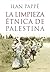 La limpieza étnica de Palestina by Ilan Pappé