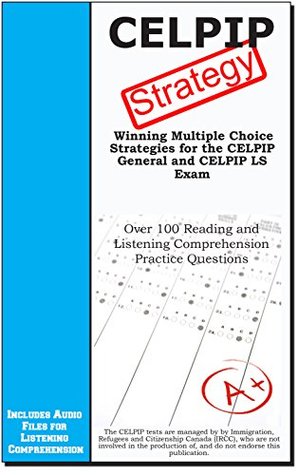 CELPIP Strategy: Winning Multiple Choice Strategies for the CELPIP General and CELPIP LS Exam