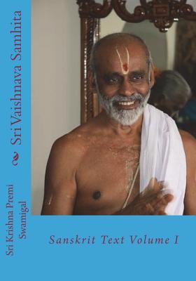 Sri Vaishnava Samhita: Sanskrit Text Volume 1 (Sanskrit Edition)