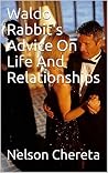 Waldo Rabbit's Advice on Life and Relationships Book cover for Waldo Rabbit's Advice on Life and Relationships