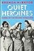 QUIET HEROINES
