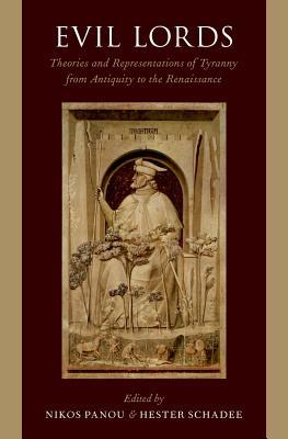 Evil Lords: Theories and Representations of Tyranny from Antiquity to the Renaissance (Hardcover)
