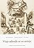 Viaje adonde se os antoje by Tony Johannot