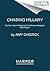 Chasing Hillary by Amy Chozick Chasing Hillary by Amy Chozick