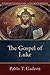 The Gospel of Luke: (A Catholic Bible Commentary on the New Testament by Trusted Catholic Biblical Scholars - CCSS) (Catholic Commentary on Sacred Scripture)