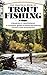 The Practical Book of Trout Fishing