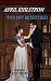 TOO OFT BETROTHED