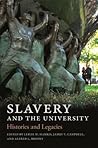 Slavery and the University: Histories and Legacies