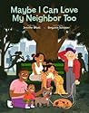 Maybe I Can Love My Neighbor Too