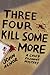 Three, Four - Kill Some More