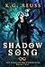 Shadow Song by K.G. Reuss Shadow Song by K.G. Reuss